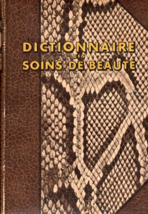 Rene  Jacquet - Dictionnaire medical et pratique des soins de beaute