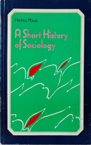 Heinz  Maus - A short history of sociology
