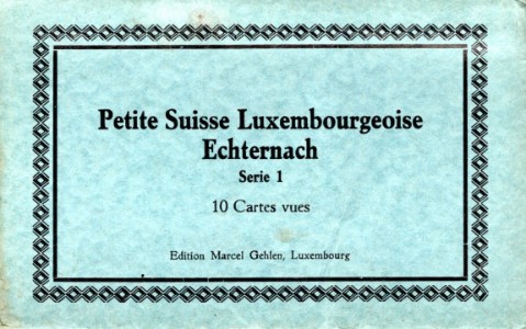   [onbekend auteur] - Petite Suisse Luxembourgeoise Echternach